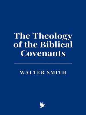 cover image of The Theology of the Biblical Covenants